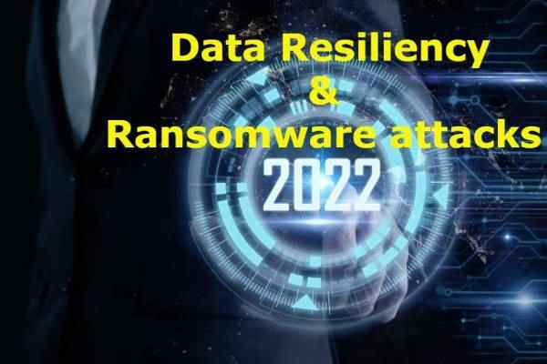 Data Resiliency and Ransomware in 2022