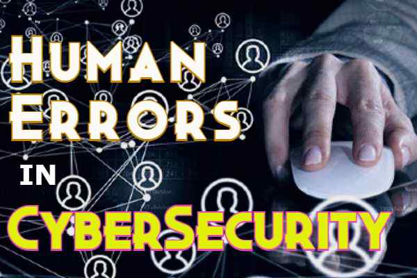 human errors in cybersecurity