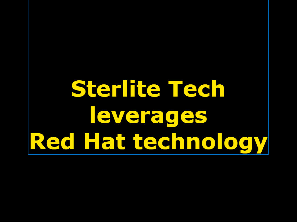 Sterlite Tech leverages Red Hat technology to enable programmable ...